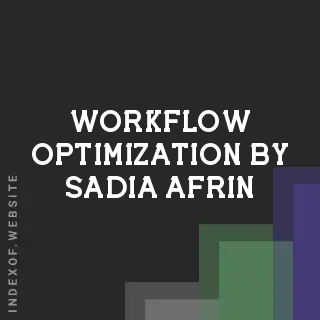 Workflow Optimization by Sadia Afrin | Indexof