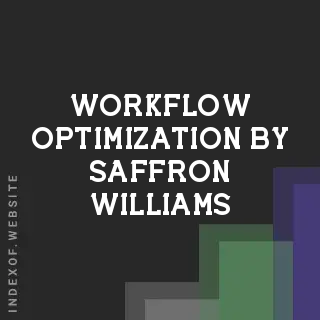 Workflow Optimization by Saffron Williams | Indexof