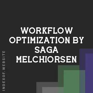 Workflow Optimization by Saga Melchiorsen | Indexof