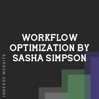 Workflow Optimization by Sasha Simpson | Indexof