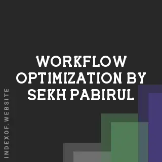 Workflow Optimization by Sekh Pabirul | Indexof