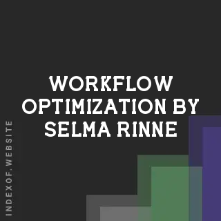 Workflow Optimization by Selma Rinne | Indexof