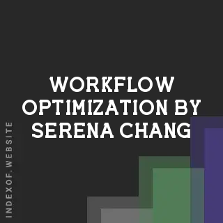Workflow Optimization by Serena Chang | Indexof