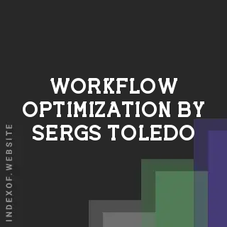 Workflow Optimization by Sergs Toledo | Indexof
