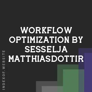 Workflow Optimization by Sesselja Matthiasdottir | Indexof