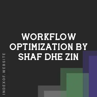 Workflow Optimization by Shaf Dhe Zin | Indexof