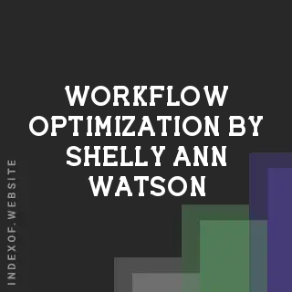 Workflow Optimization by Shelly-Ann Watson | Indexof