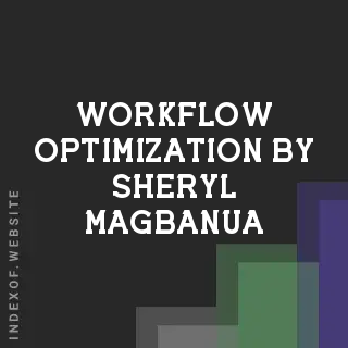 Workflow Optimization by Sheryl Magbanua | Indexof