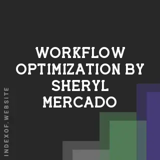 Workflow Optimization by Sheryl Mercado | Indexof