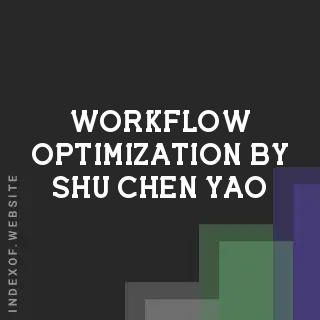 Workflow Optimization by Shu-chen Yao | Indexof