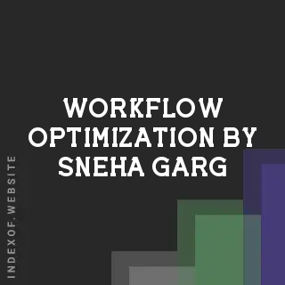 Workflow Optimization by Sneha Garg | Indexof
