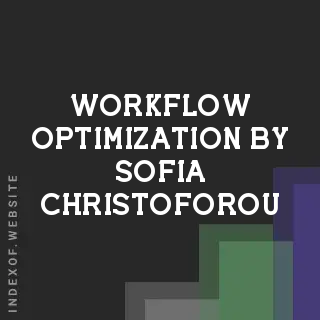 Workflow Optimization by Sofia Christoforou | Indexof