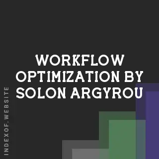 Workflow Optimization by Solon Argyrou | Indexof
