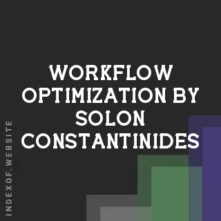 Workflow Optimization by Solon Constantinides | Indexof