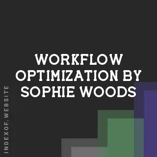 Workflow Optimization by Sophie Woods | Indexof