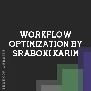 Workflow Optimization by Sraboni Karim | Indexof