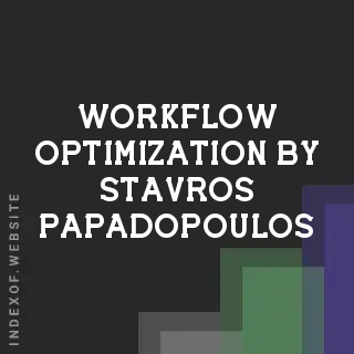 Workflow Optimization by Stavros Papadopoulos | Indexof