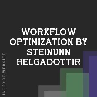 Workflow Optimization by Steinunn Helgadottir | Indexof