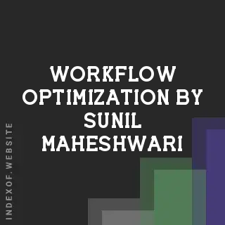 Workflow Optimization by Sunil Maheshwari | Indexof
