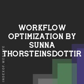 Workflow Optimization by Sunna Thorsteinsdottir | Indexof
