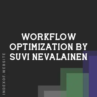 Workflow Optimization by Suvi Nevalainen | Indexof