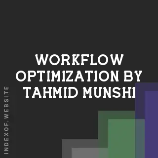 Workflow Optimization by Tahmid Munshi | Indexof