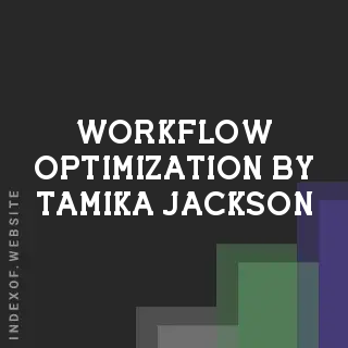 Workflow Optimization by Tamika Jackson | Indexof