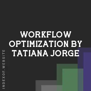 Workflow Optimization by Tatiana Jorge | Indexof