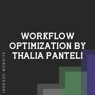 Workflow Optimization by Thalia Panteli | Indexof