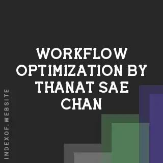 Workflow Optimization by Thanat Sae-chan | Indexof