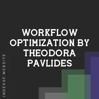 Workflow Optimization by Theodora Pavlides | Indexof