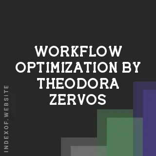 Workflow Optimization by Theodora Zervos | Indexof