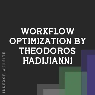 Workflow Optimization by Theodoros Hadijianni | Indexof