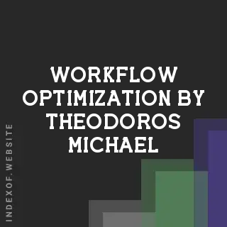 Workflow Optimization by Theodoros Michael | Indexof