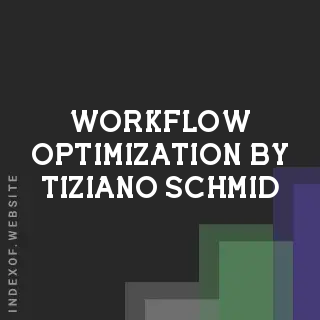 Workflow Optimization by Tiziano Schmid | Indexof