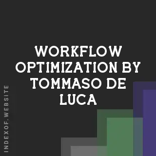 Workflow Optimization by Tommaso De Luca | Indexof