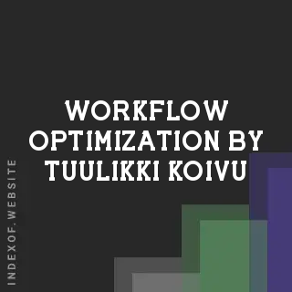 Workflow Optimization by Tuulikki Koivu | Indexof