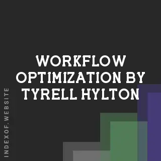 Workflow Optimization by Tyrell Hylton | Indexof