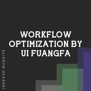 Workflow Optimization by Ui Fuangfa | Indexof