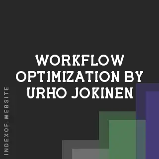 Workflow Optimization by Urho Jokinen | Indexof