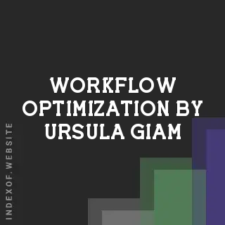 Workflow Optimization by Ursula Giam | Indexof