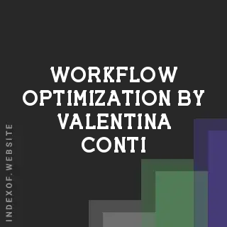 Workflow Optimization by Valentina Conti | Indexof