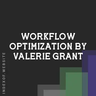 Workflow Optimization by Valerie Grant | Indexof