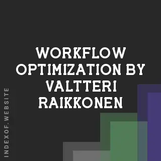 Workflow Optimization by Valtteri Raikkonen | Indexof