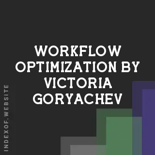 Workflow Optimization by Victoria Goryachev | Indexof