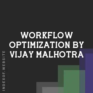Workflow Optimization by Vijay Malhotra | Indexof