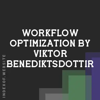 Workflow Optimization by Viktor Benediktsdottir | Indexof