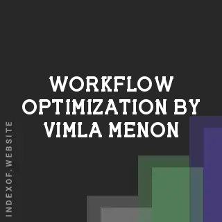 Workflow Optimization by Vimla Menon | Indexof