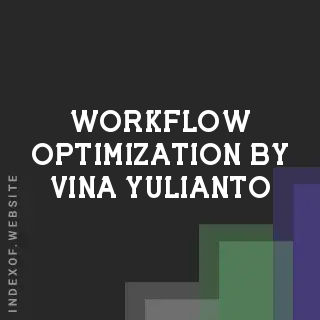 Workflow Optimization by Vina Yulianto | Indexof