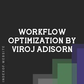 Workflow Optimization by Viroj Adisorn | Indexof